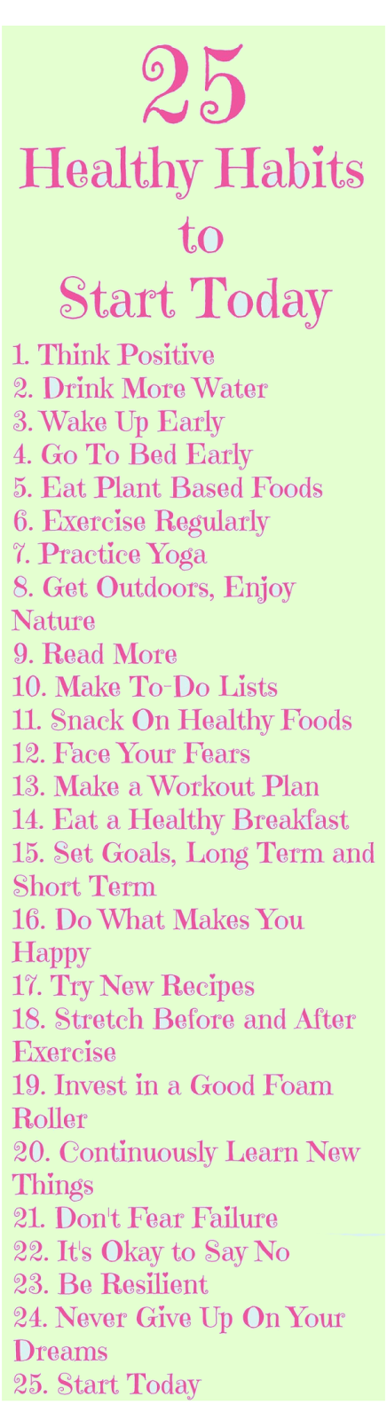 25 Healthy Habits to Start Today 25 Healthy Habits to Start Today
