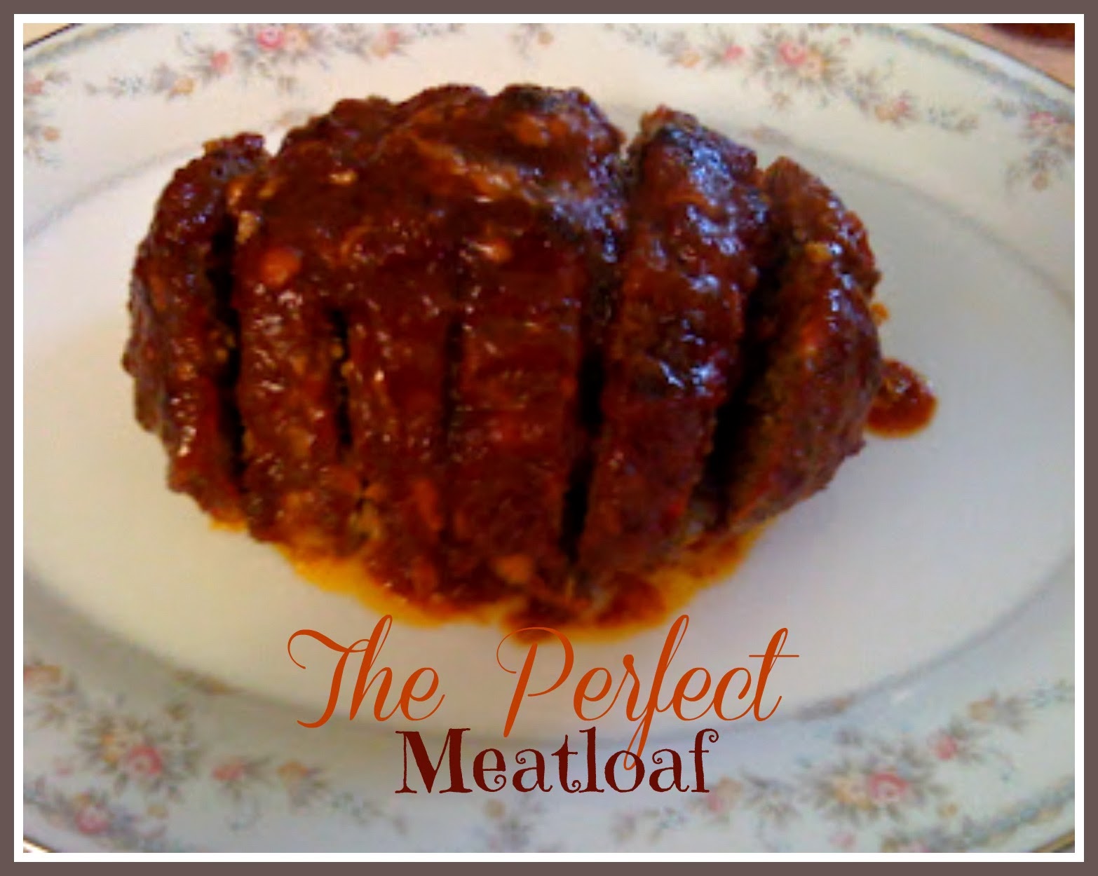 The Perfect Meatloaf Recipe