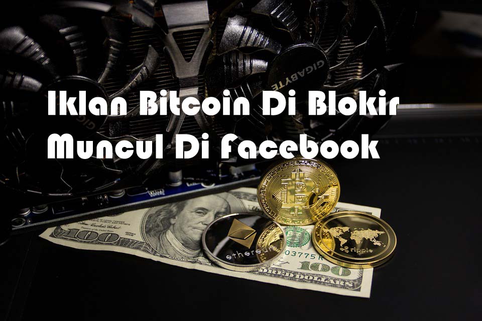 Iklan Bitcoin Diblokir Facebook
