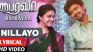 Nillayo Song Lyrics | Bairavaa Tamil Movie Songs Lyrics Nillayo Song Lyrics | Bairavaa Tamil Movie Songs Lyrics