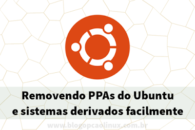 Como remover um repositório PPA do Ubuntu e sistemas derivados Como remover um repositório PPA do Ubuntu e sistemas derivados