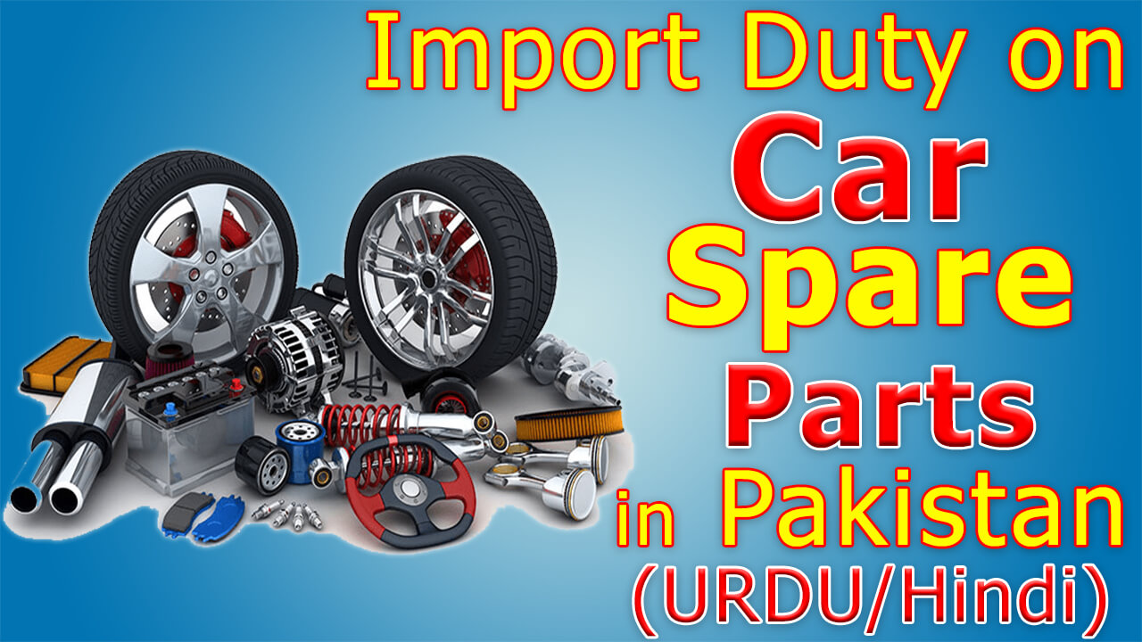 Import Duty on Car Spare Part in Pakistan