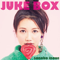 Sonoko Inoue - 井上苑子 - JUKE BOX Sonoko Inoue - 井上苑子 - JUKE BOX