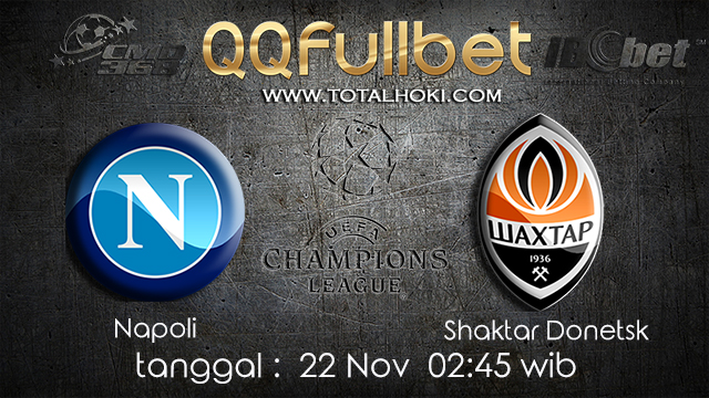 PREDIKSIBOLA - PREDIKSI TARUHAN BOLA NAPOLI VS SHAKTAR DONETSK 22 NOVEMBER 2017 (UEFA CHAMPIONS LEAGUE)