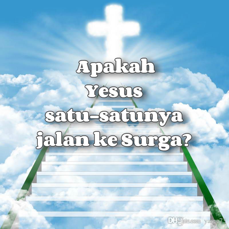 Pesan Injil: Apakah Yesus satu-satunya jalan ke Surga?
