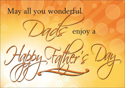 May all you wonderful dads enjoy a happy fathers day