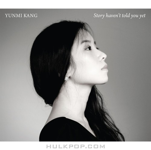 Kang Yunmi – Story Haven’t Told You Yet