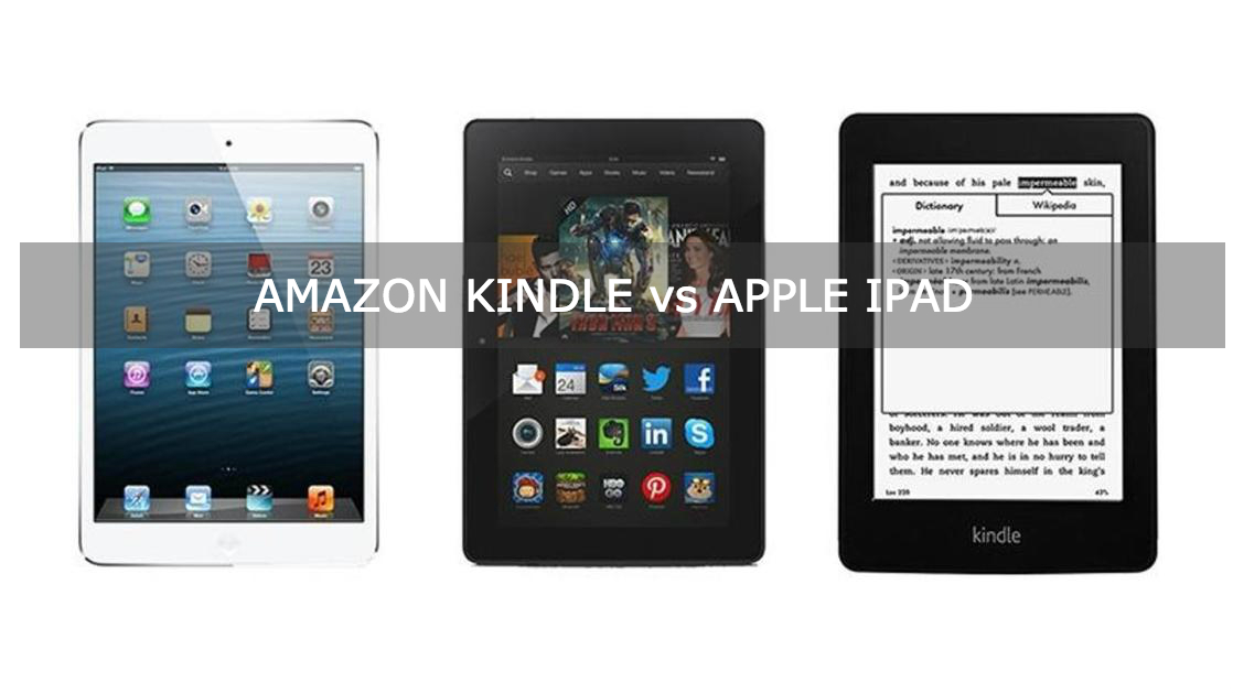 kindle vs ipad confused what to buy read this before you buy kindle vs ipad