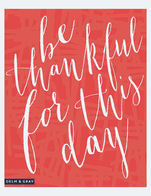Elm And Gray Be Thankful For This Day Free 8 X 10 Printable Elm And Gray Be Thankful For This Day Free 8 X 10 Printable