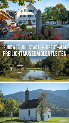 Rundweg Ohlstadt - Kreut-Alm | Freilichtmuseum Glentleiten - Schwaiganger | Wandern im Blauen Land