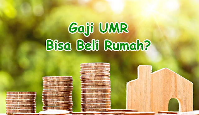 Cara Beli Rumah dengan Gaji UMR 