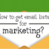 How to get Email Lists for Marketing #infographic