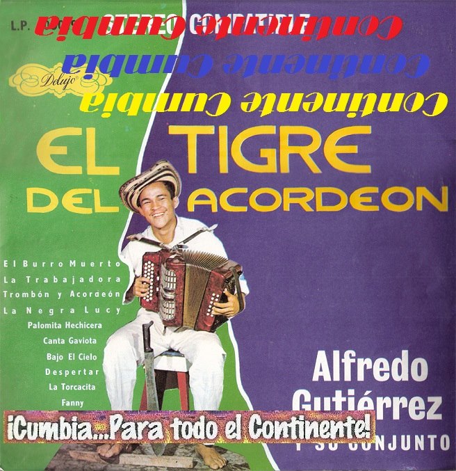 Continente Cumbia Alfredo Gutierrez El Tigre Del Acordeon