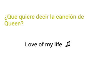 Love Of My Life Significado de la Canción Queen