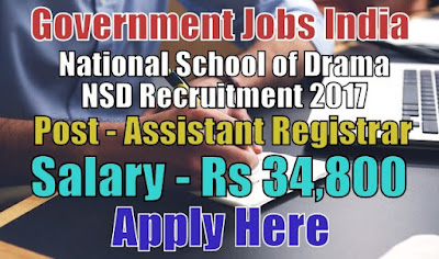 National School of Drama NSD Recruitment 2017