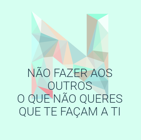 Não faças aos outros o que não gostas que te façam a ti - Estado Sentido