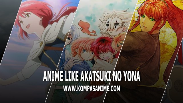 Akatsuki no Yona daftar anime yang paling mirip dengan Akatsuki no Yona