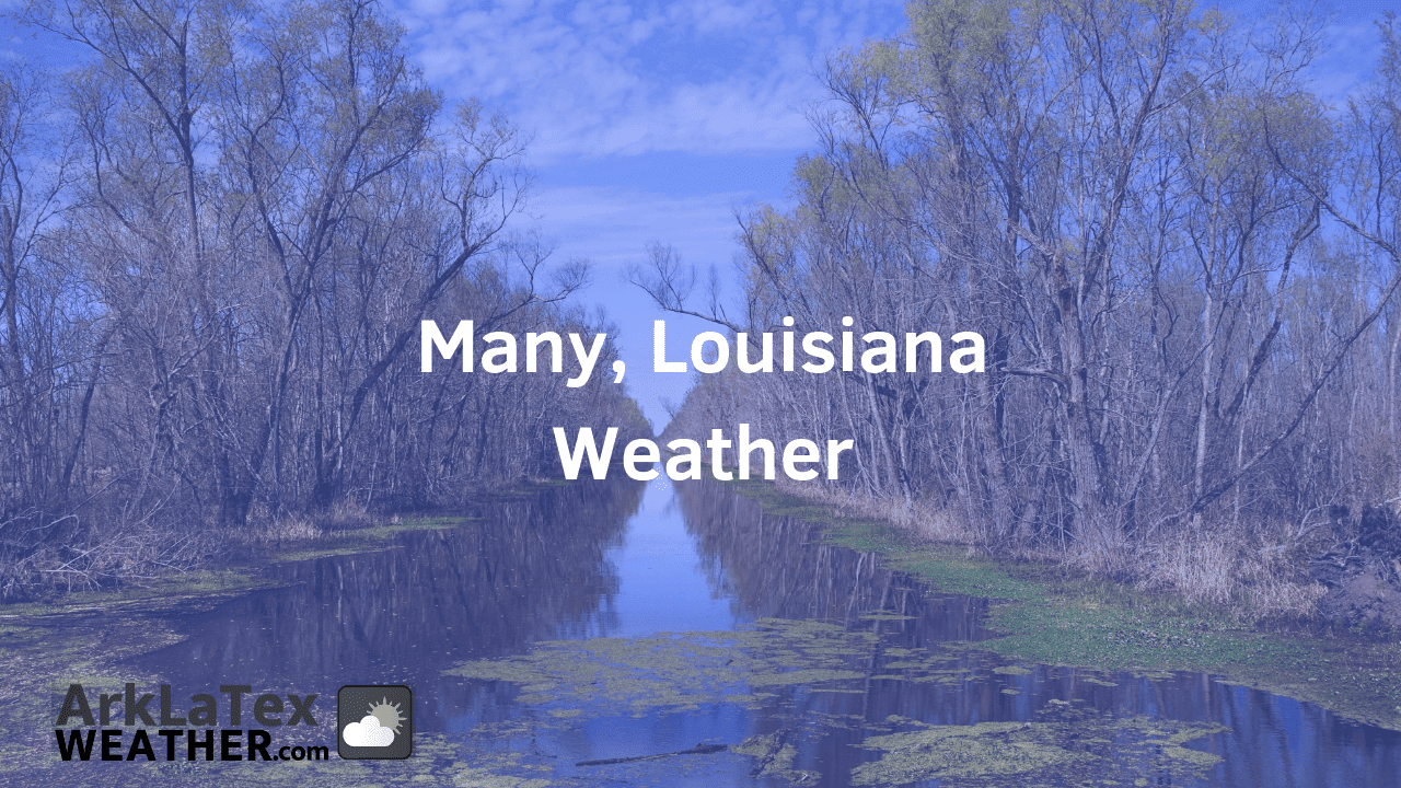 Many, Louisiana Weather Forecast, Sabine Parish, Many weather, ArkLaTexWeather.com, SabineStar.com