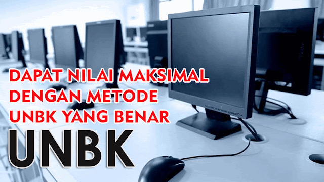 Dapat nilai maksimal dengan metode UNBK yang benar Dapat nilai maksimal dengan metode UNBK yang benar