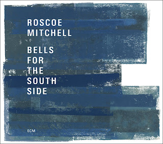 Roscoe Mitchell, Bells for the South Side