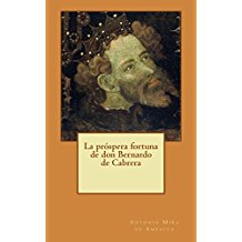La próspera fortuna de don Bernardo de Cabrera La próspera fortuna de don Bernardo de Cabrera