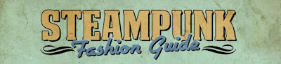 Steampunk Fashion Guide