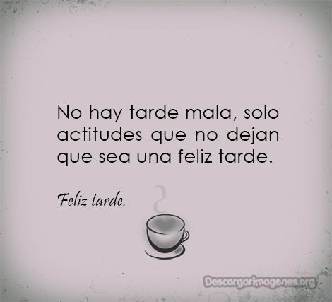 Feliz tarde dedicatorias románticas para enviar.