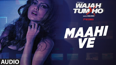 Maahi Ve - Wajah Tum Ho (2016) Maahi Ve - Wajah Tum Ho (2016)