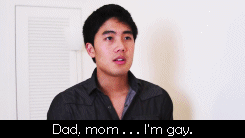 The young man says Dad, mom...I'm gay.