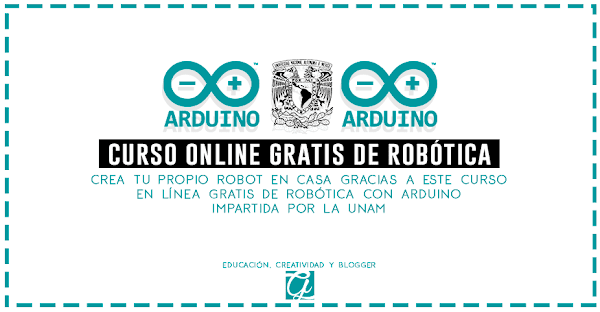 Curso gratis de robótica con arduino online impartida por la UNAM Curso gratis de robótica con arduino online impartida por la UNAM