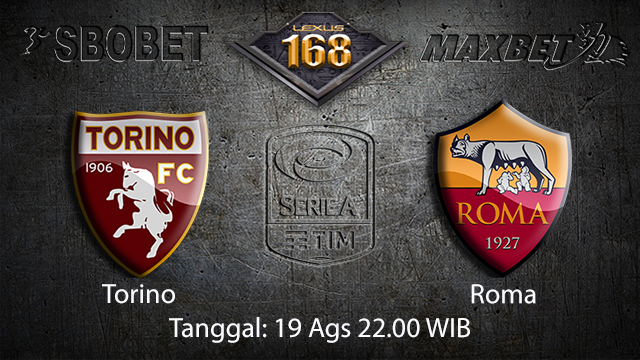 BOLA88 - PREDIKSI TARUHAN BOLA TORINO VS ROMA 19 AGUSTUS 2018 ( ITALIAN SERIE A )