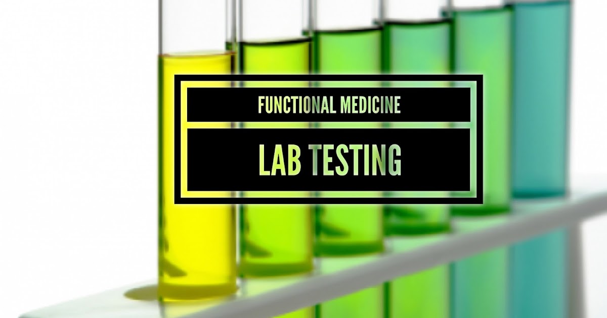 Why Is Lab Testing So Important In Functional Medicine?