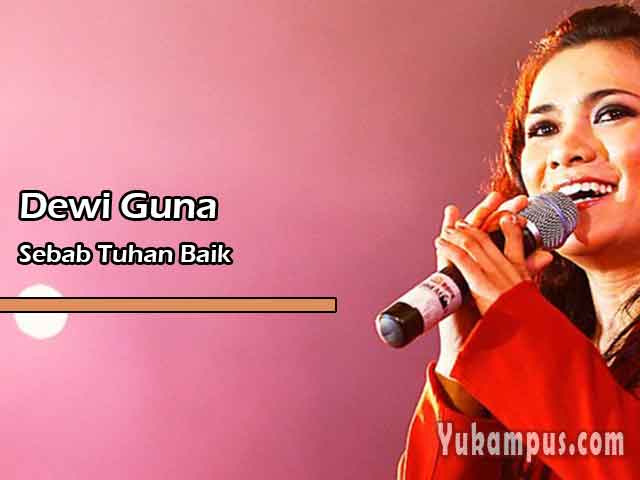 Lirik Lagu Rohani Sebab Tuhan Baik By Dewi Guna Yukampus