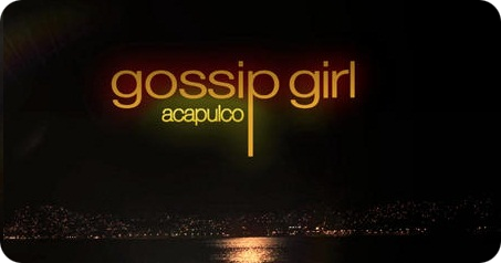 Gossip Girl Acapulco ¡Lo nuevo de Pedro Torres para Televisa!