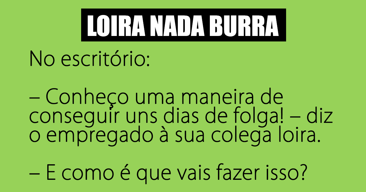 Uma Loira que de Burra não tinha Nada! Uma Loira que de Burra não tinha Nada!