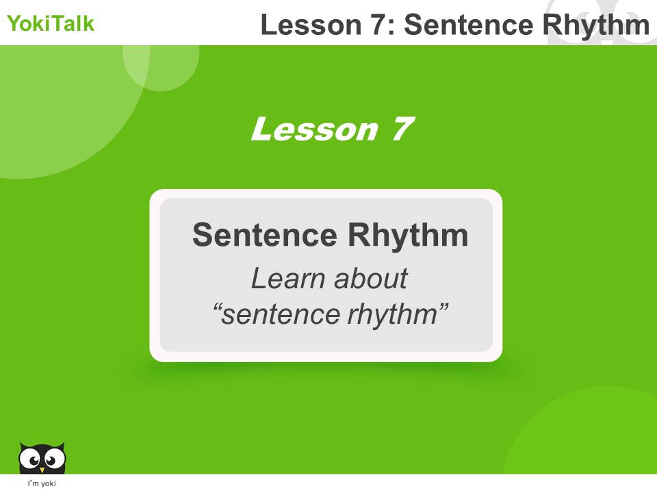 YOKITALK Unit 4_Lesson 7 Sentence Rhythm