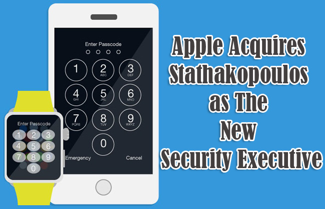 Apple Acquires Stathakopoulos as The New Security Executive Apple Acquires Stathakopoulos as The New Security Executive