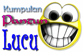  salah satu pantun yg sering kita dgn adalah pantun lucu Kumpulan Pantun Lucu Bikin Ngakak