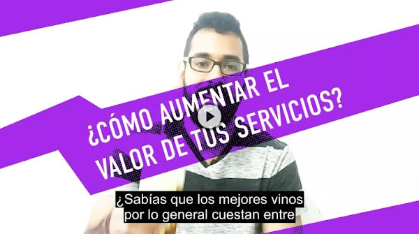 ¿Cómo aumentar lo que cobras por tus servicios?