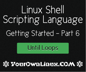 Basic Linux Shell Scripting Language : 'Until' Loops ~ Your Own Linux..!