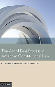 The Arc of Due Process in American Constitutional Law
