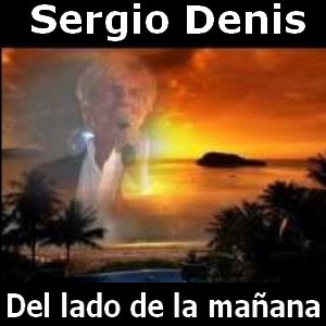 Sergio Denis – Del lado de la mañana
