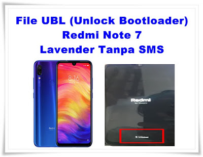 File UBL (Unlock Bootloader) Redmi Note 7 Lavender Tanpa SMS File UBL (Unlock Bootloader) Redmi Note 7 Lavender Tanpa SMS