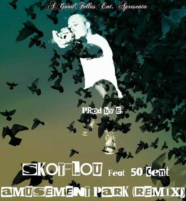 SKOTFLOU - AMUSEMENT PARK (REMIX) feat 50 Cent "RAP" (Download Free)