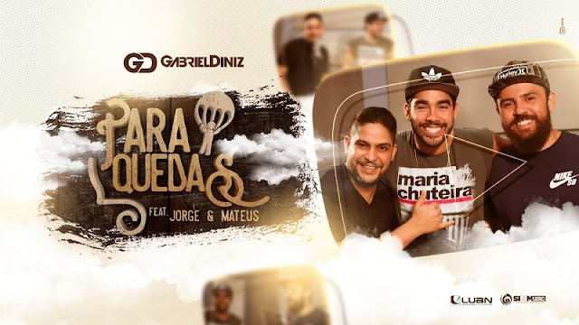 Gabriel Diniz - Paraquedas Part. Jorge e Mateus Gabriel Diniz - Paraquedas Part. Jorge e Mateus