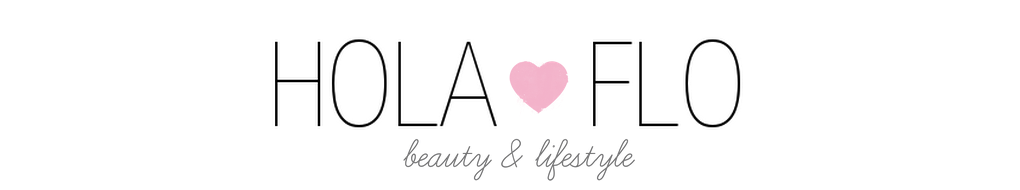 Hola Flo! Beauty and Lifestyle Blog