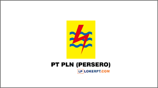 Lowongan Kerja PT PLN (Persero) Terbaru Sampai Lowongan Kerja PT PLN (Persero) Terbaru Sampai
