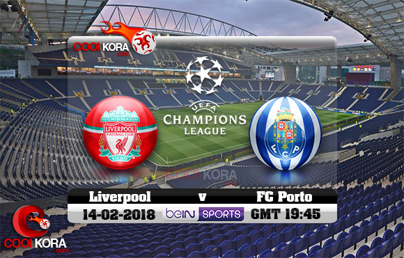 مشاهدة مباراة بورتو وليفربول اليوم 14-2-2018 في دوري أبطال أوروبا مشاهدة مباراة بورتو وليفربول اليوم 14-2-2018 في دوري أبطال أوروبا