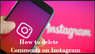 How to delete comments on Instagram Android phones, iphone or windows