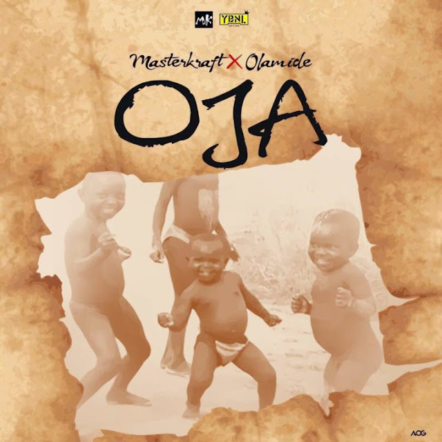 Masterkraft ft. Olamide – Oja
